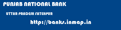 PUNJAB NATIONAL BANK  UTTAR PRADESH FATEHPUR    banks information 